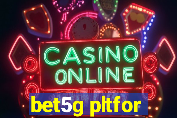 bet5g pltfor